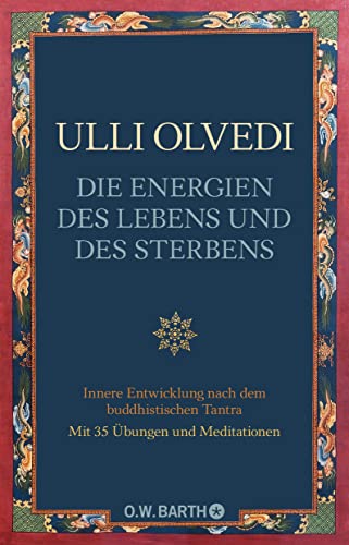 Die Energien des Lebens und des Sterbens: Innere Entwicklung nach dem buddhistischen Tantra von Droemer Knaur*